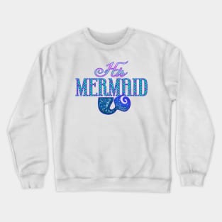 Her Pirate His Mermaid Couple Matching Crewneck Sweatshirt